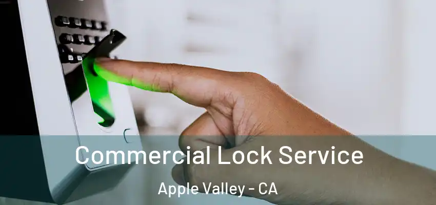 Commercial Lock Service Apple Valley - CA