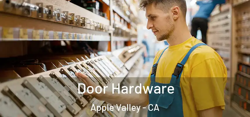  Door Hardware Apple Valley - CA