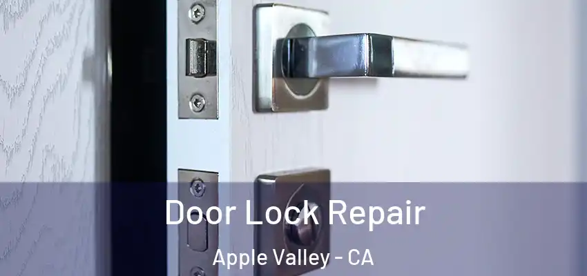  Door Lock Repair Apple Valley - CA