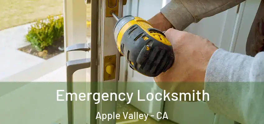 Emergency Locksmith Apple Valley - CA