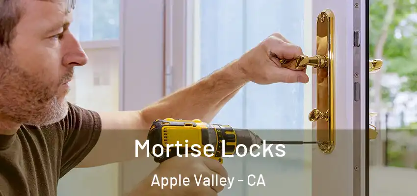 Mortise Locks Apple Valley - CA