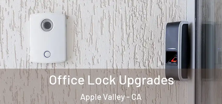 Office Lock Upgrades Apple Valley - CA