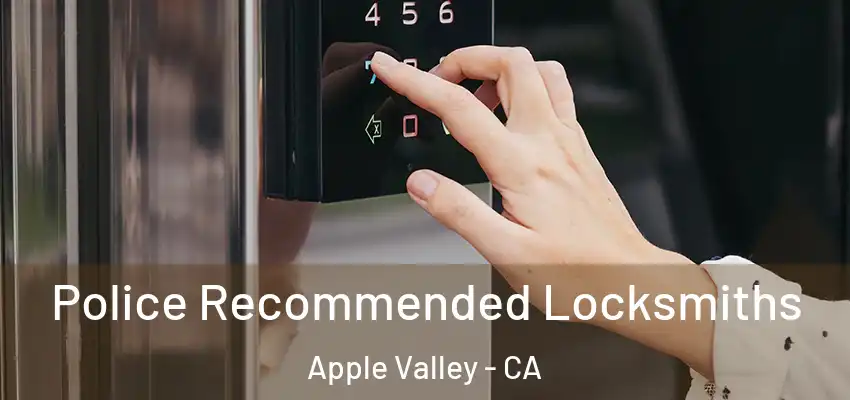  Police Recommended Locksmiths Apple Valley - CA