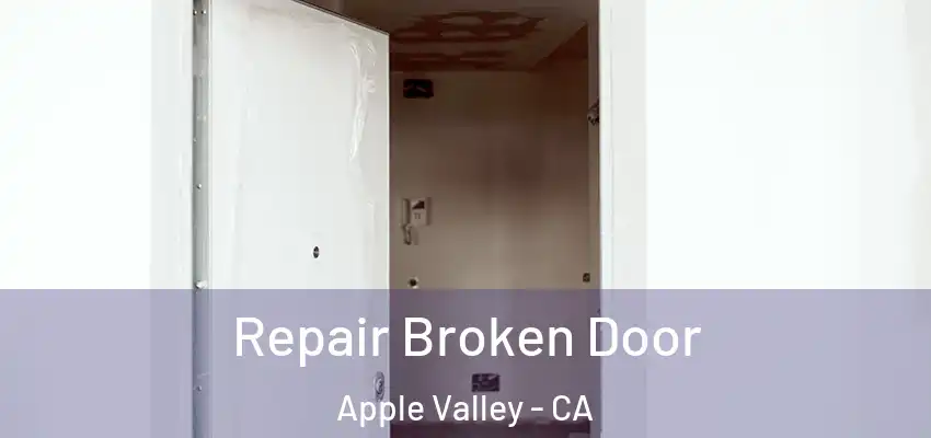  Repair Broken Door Apple Valley - CA