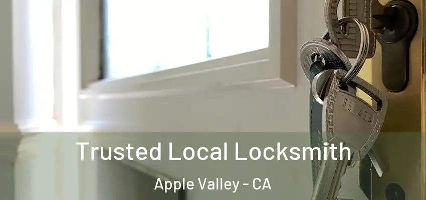 Trusted Local Locksmith Apple Valley - CA